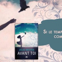 Avant toi de Jojo Moyes